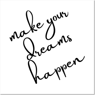 Make Your Dreams Happen. Dream On, Dream Bigger. Motivational Quote. Posters and Art